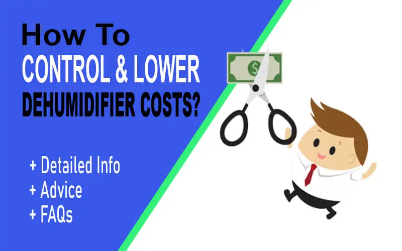 how to control and lower dehumidifier costs