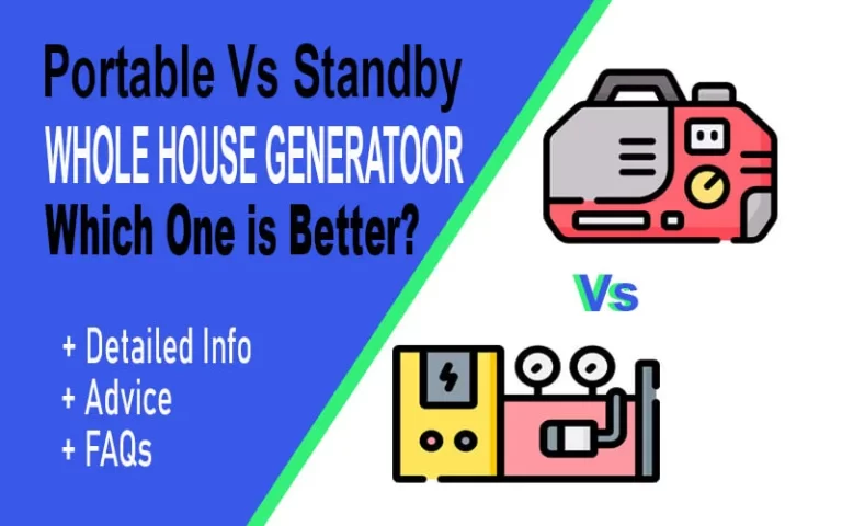 Portable Vs standby whole house generator – which one should you get?