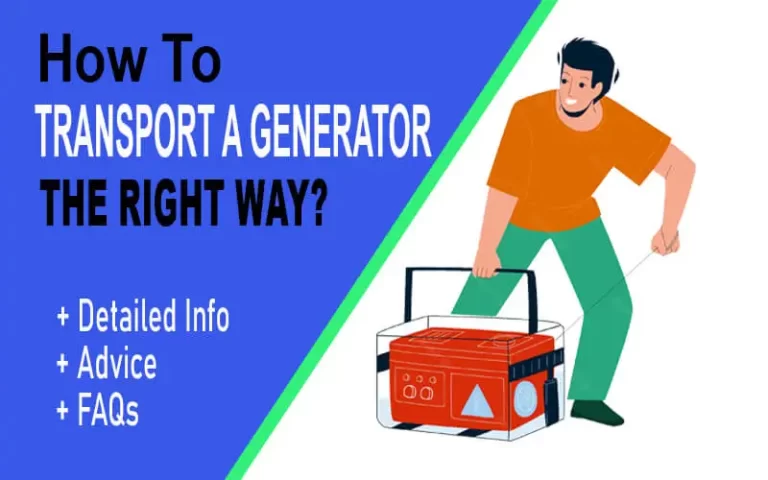 How to Transport a Generator the Right Way? [+Safely] 2023