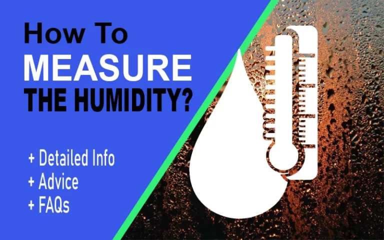 How to Measure Humidity? [+Right Way +Advice + FAQs] 2023