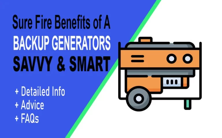 9 Sure Fire Benefits Of A Backup Generators [Savvy|Smart] 2023
