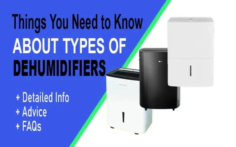 Things You Need to Know about Types Of Dehumidifiers [2023]